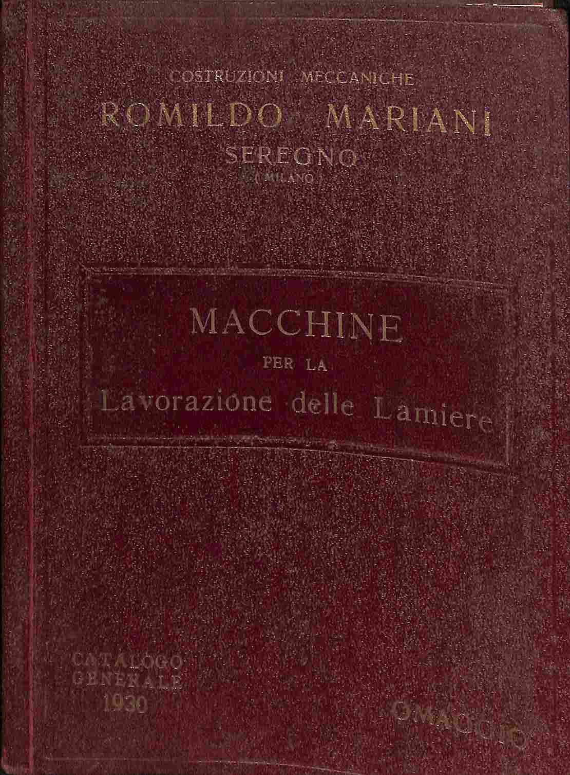 Costruzioni meccaniche Romildo Mariani, Seregno. Macchine per la lavorazione delle lamiere. Catalogo generale 1930